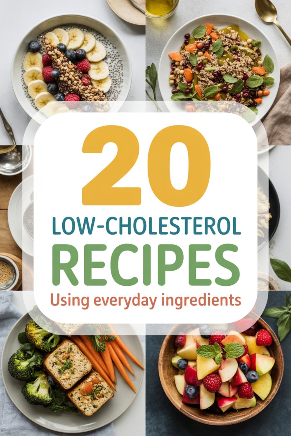 20 Low Cholesterol Recipes Using Everyday Ingredients