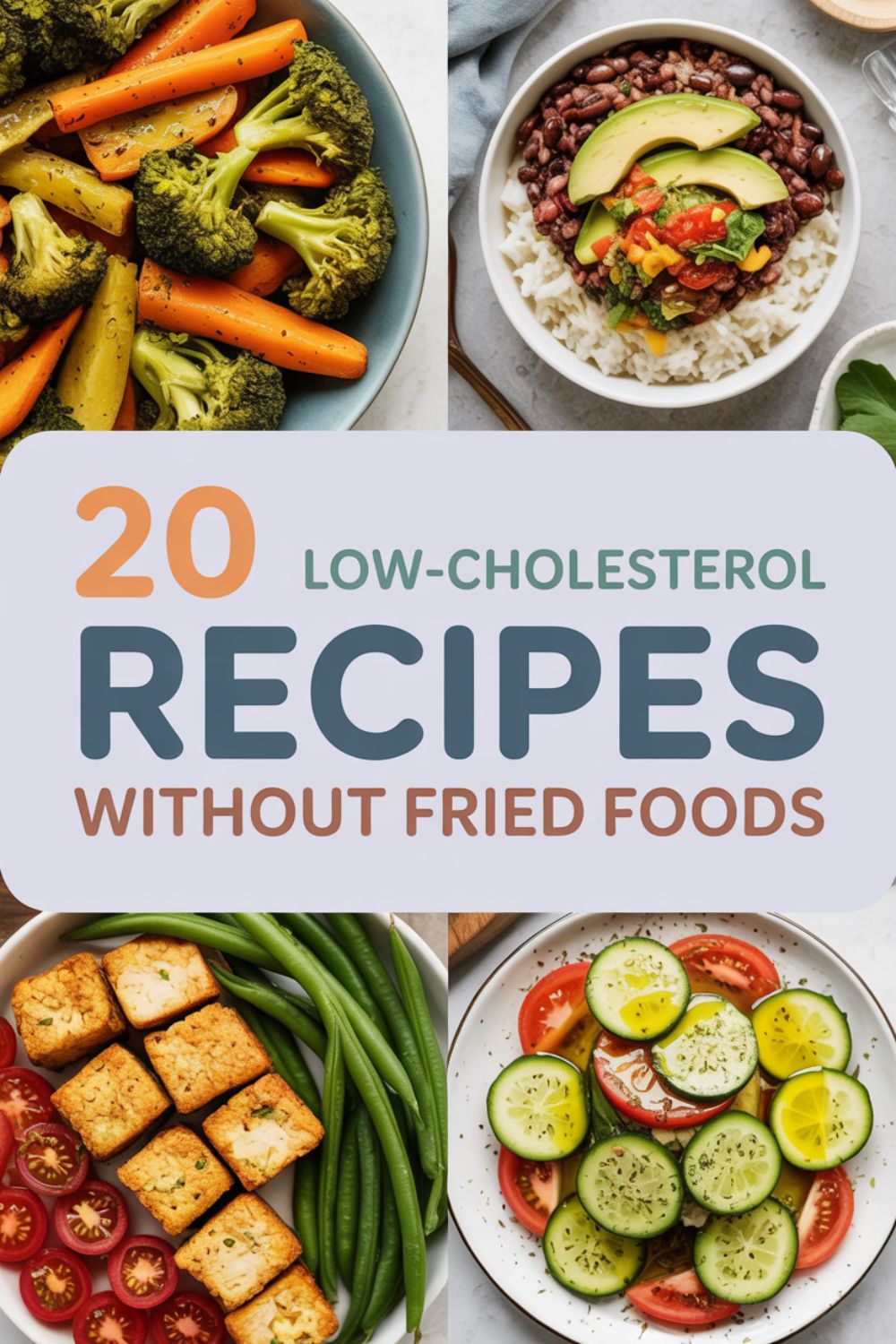 20 Low Cholesterol Recipes Without Fried Foods