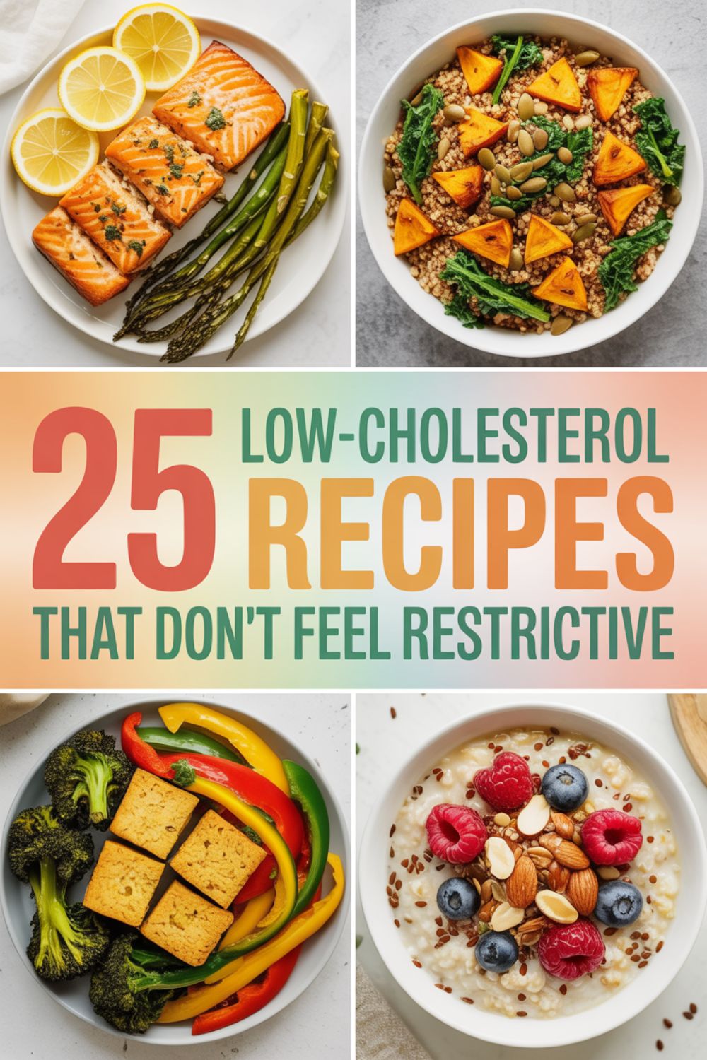 25 Low Cholesterol Recipes That Dont Feel Restrictive