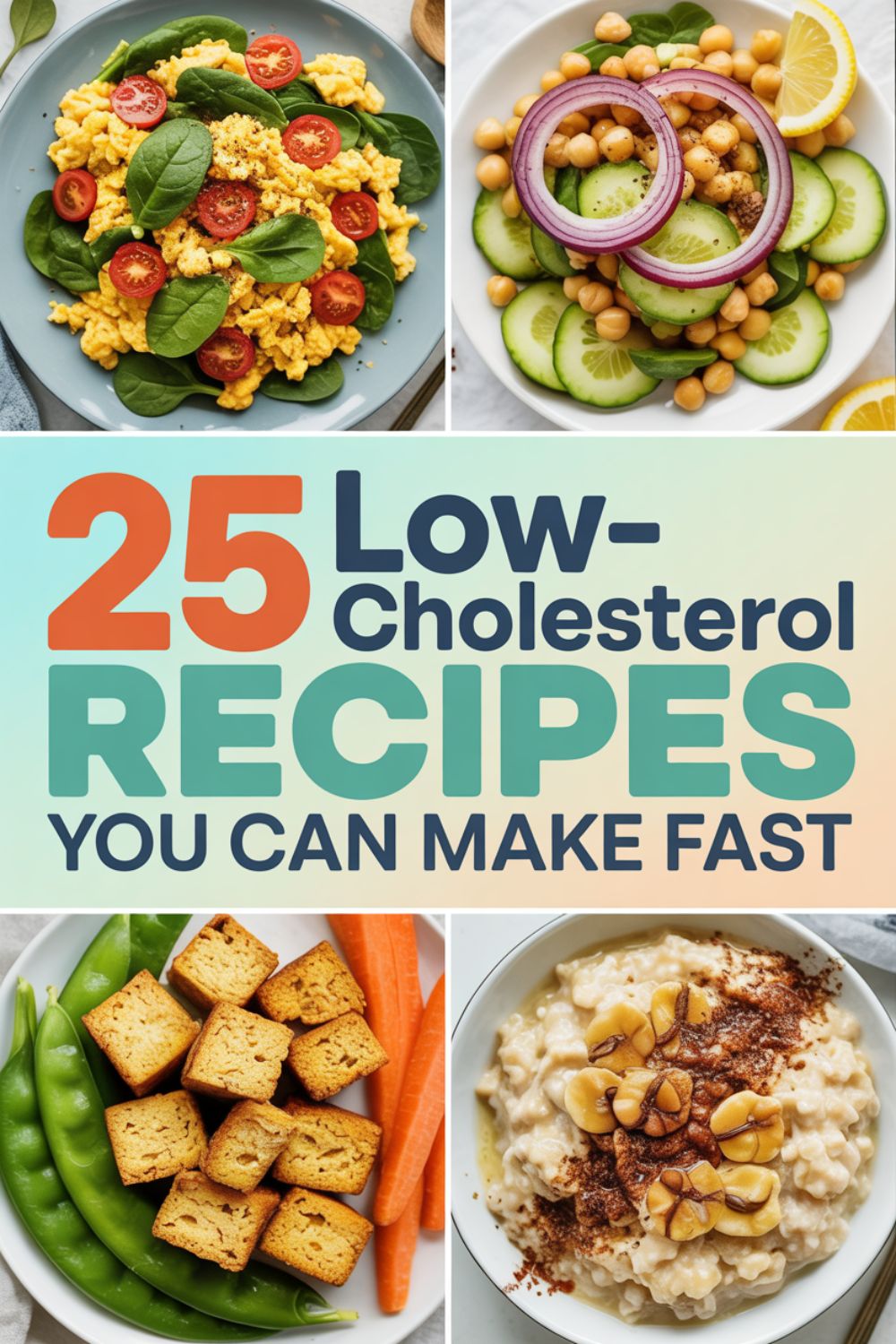 25 Low Cholesterol Recipes You Can Make Fast