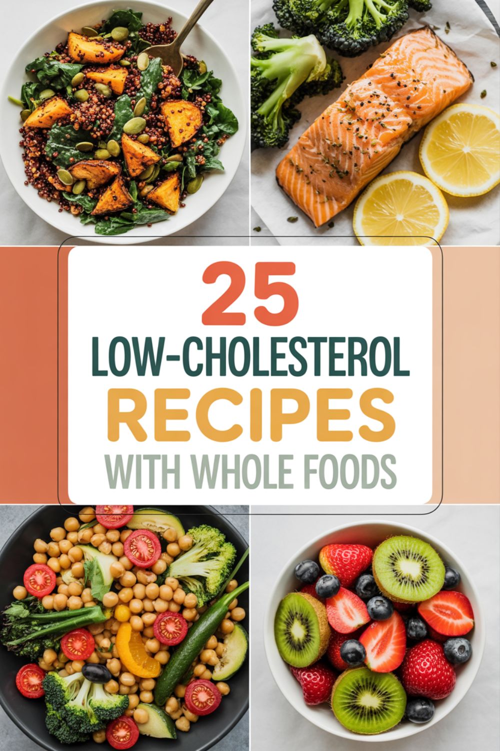 25 Low Cholesterol Recipes with Whole Foods