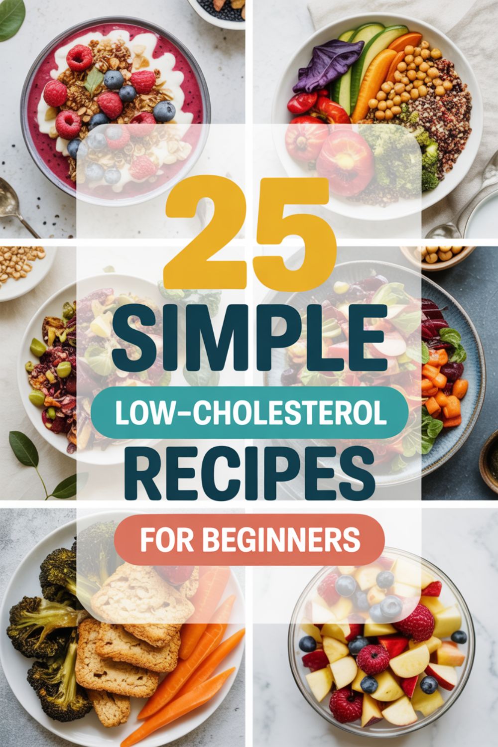 25 Simple Low Cholesterol Recipes for Beginners