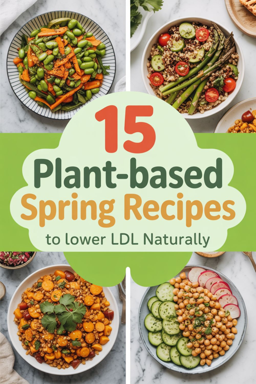 15 Plant Based Spring Recipes to Lower LDL Naturally