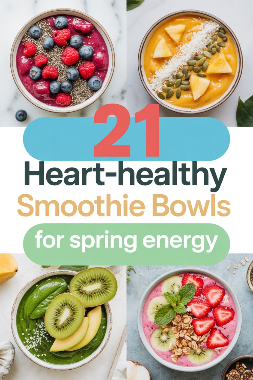 21 Heart Healthy Smoothie Bowls for Spring Energy