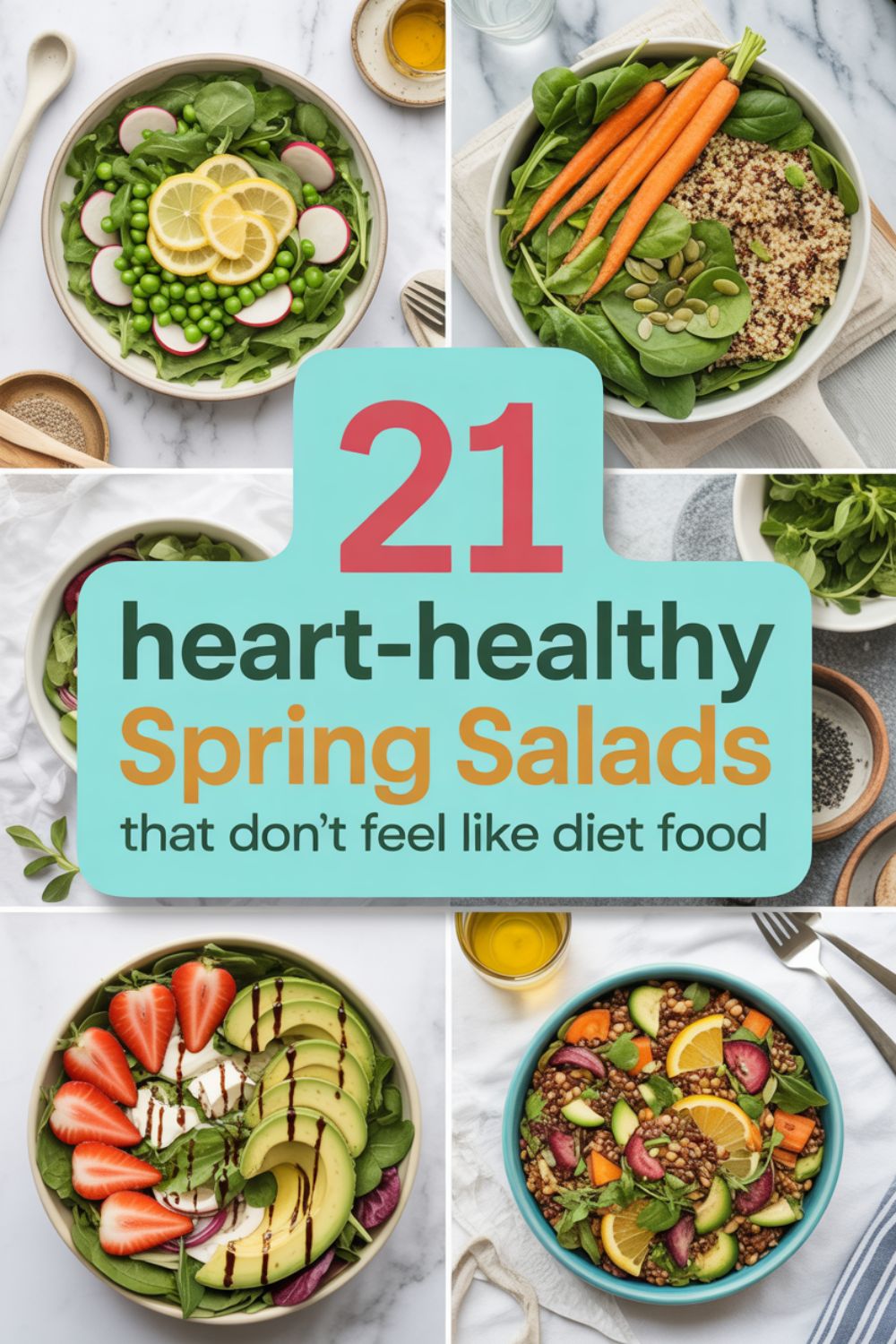 21 Heart Healthy Spring Salads That Dont Feel Like Diet Food