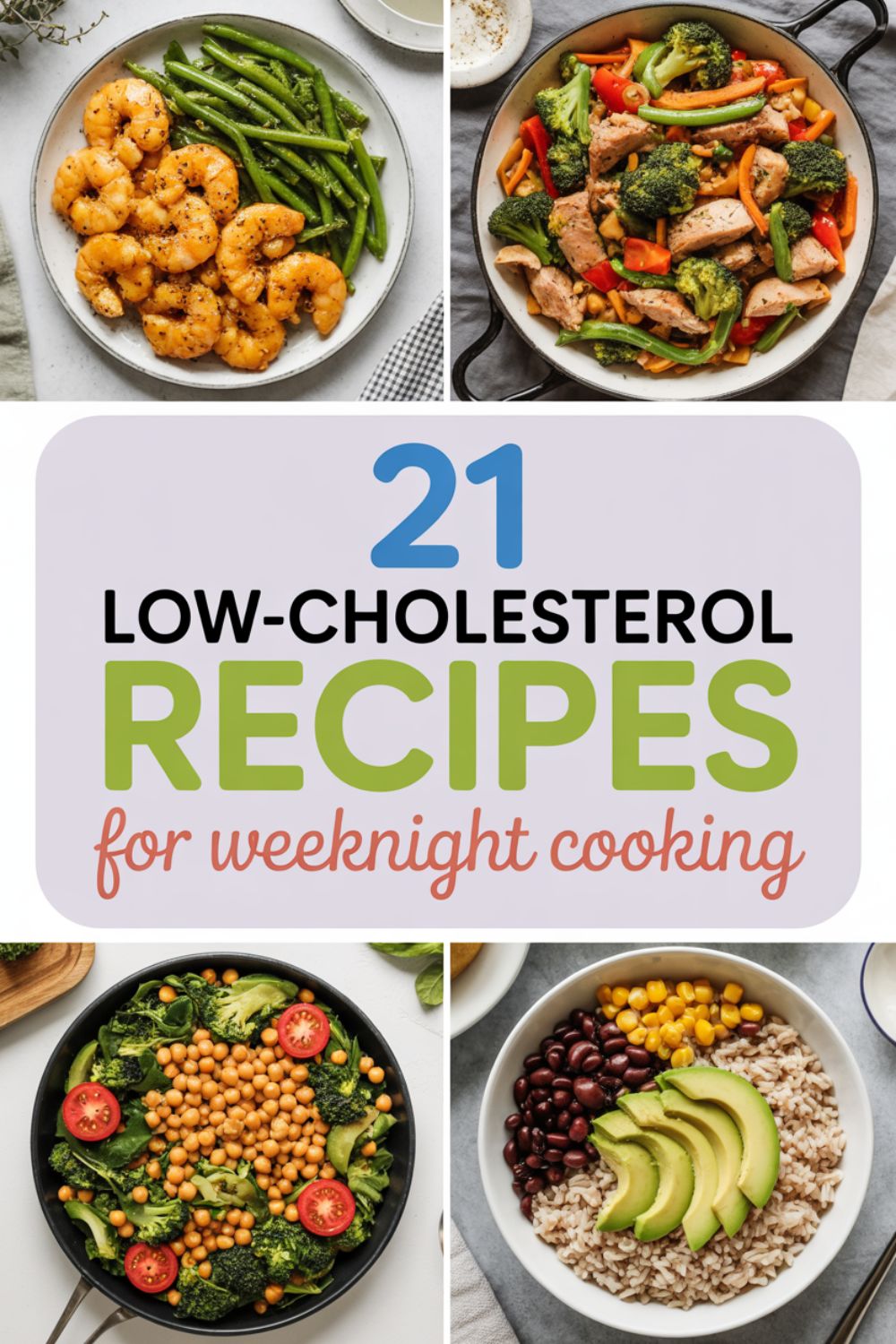 21 Low Cholesterol Recipes for Weeknight Cooking