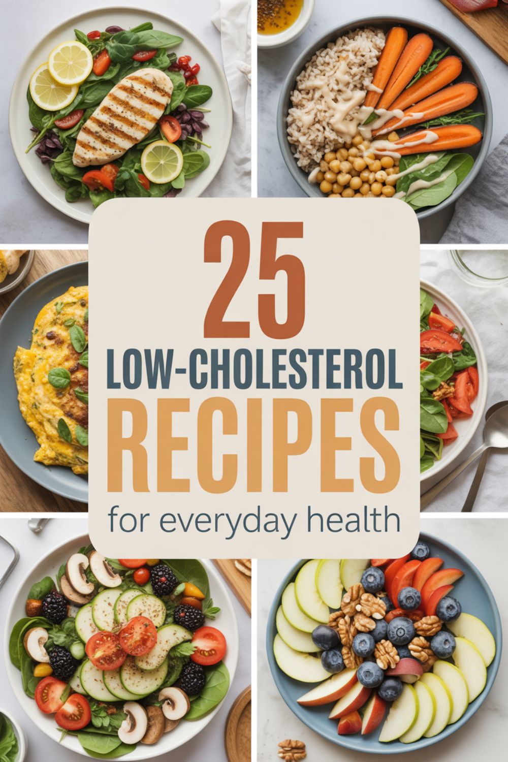 25 Low Cholesterol Recipes for Everyday Health