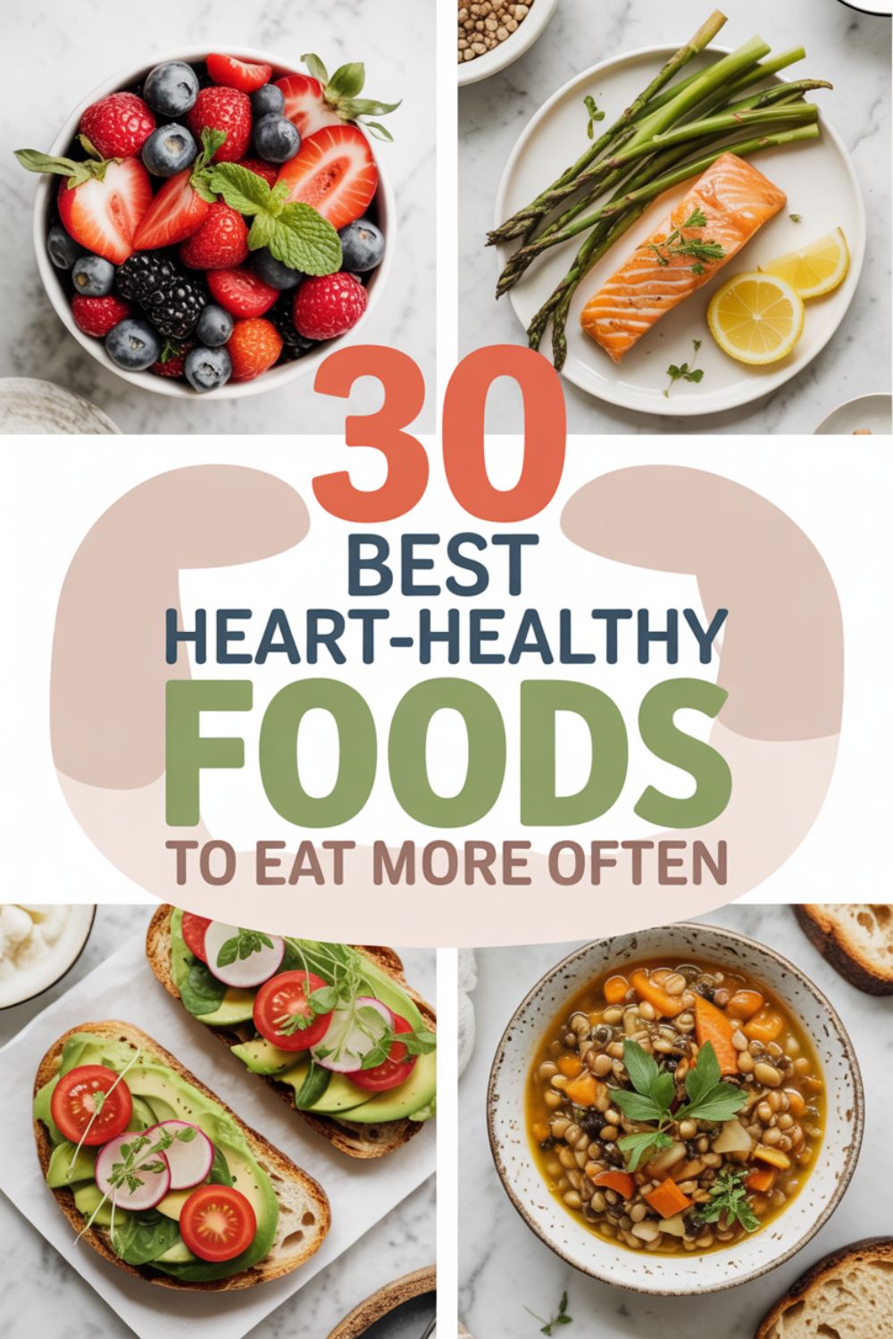 30 Best Heart Healthy Foods to Eat More Often
