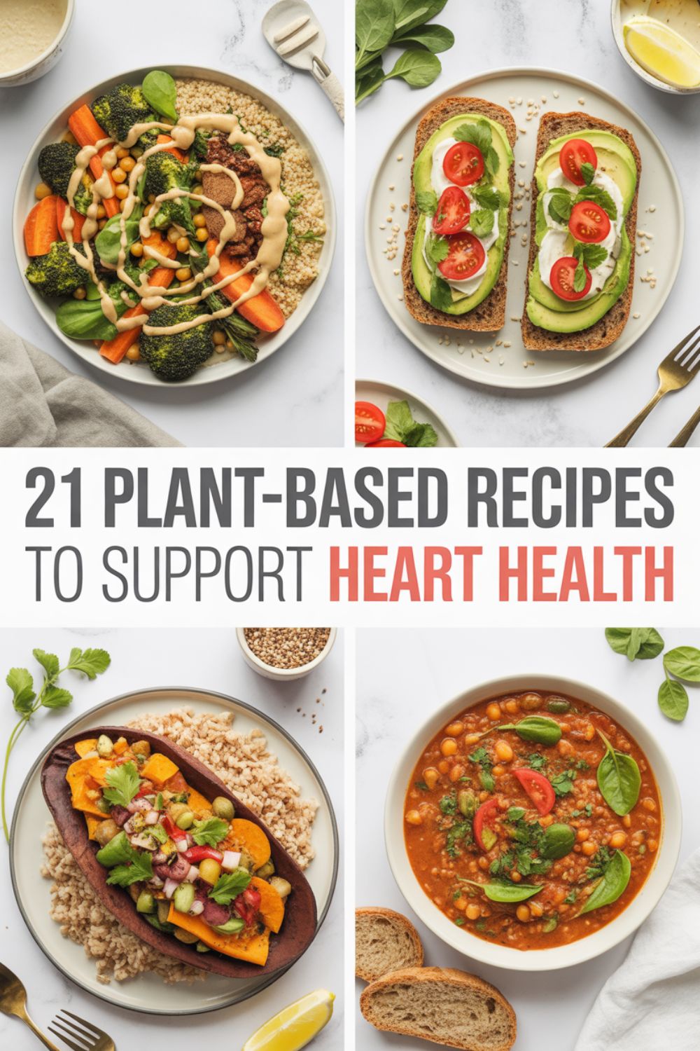 21 Plant Based Recipes to Support Heart Health