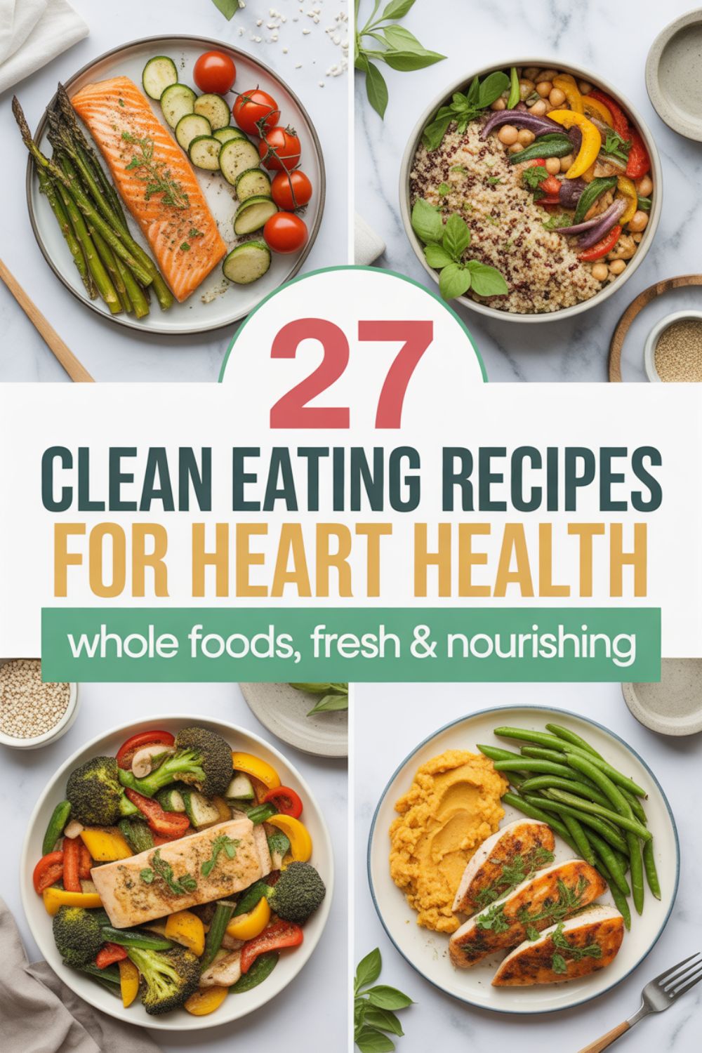 27 Clean Eating Recipes for Heart Health