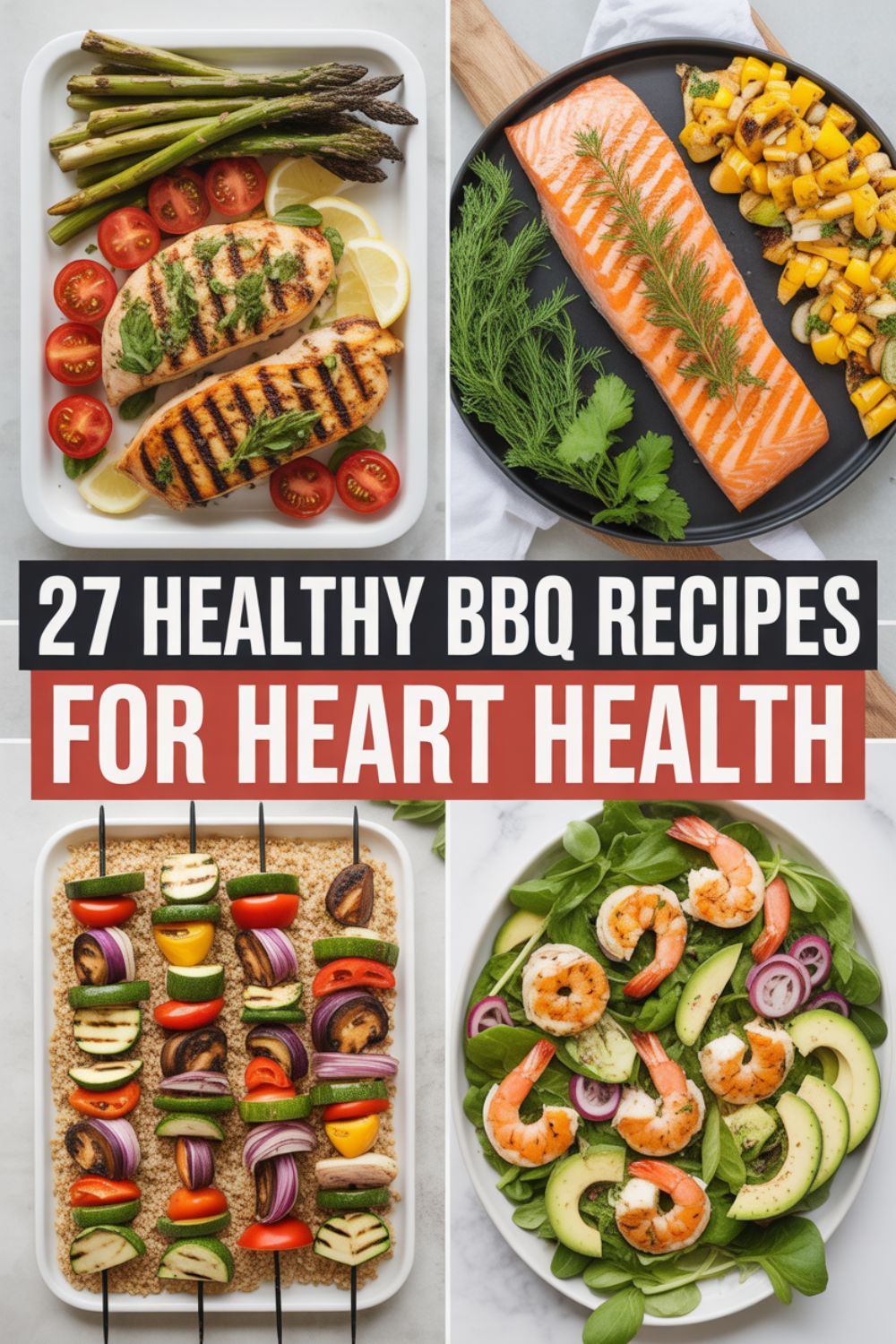 27 Healthy BBQ Recipes for Heart Health
