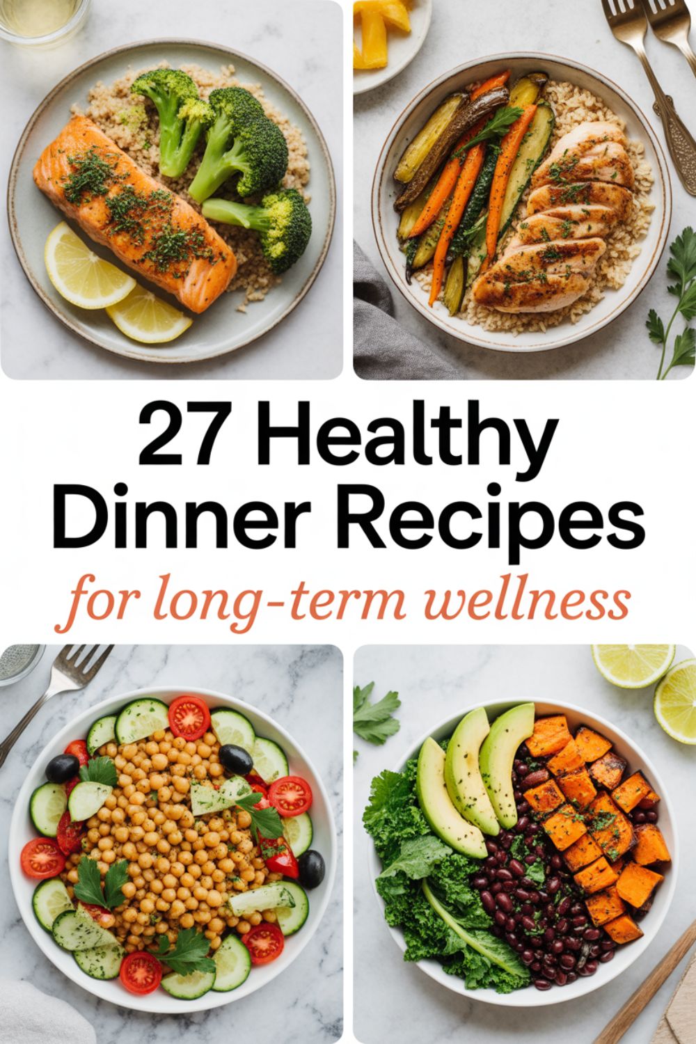 27 Healthy Dinner Recipes for Long Term Wellness